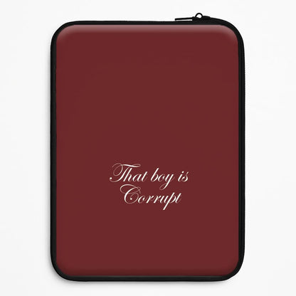 That Boy Is Corrupt Universal Laptop Sleeve