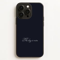 The Boy Is Mine Phone Case for Apple iPhone, Samsung Galaxy, Huawei and Google Pixel