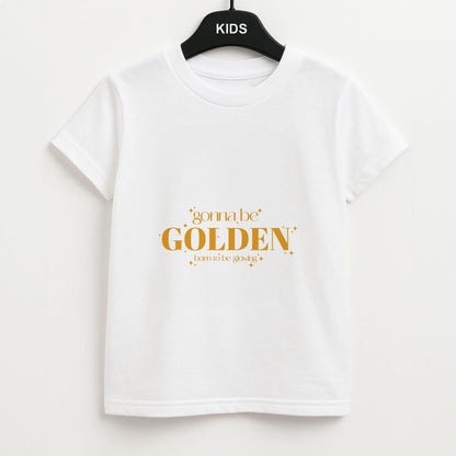 Gonna Be Golden Kids Unisex T-Shirt