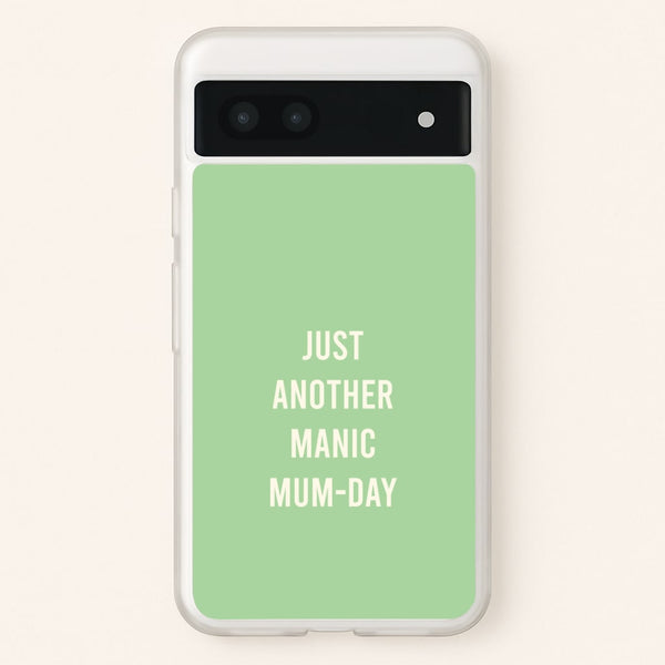 Just Another Manic Mumday Google Pixel 6a Case