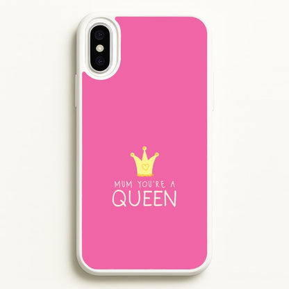 Mum You're A Queen iPhone XS Max Case