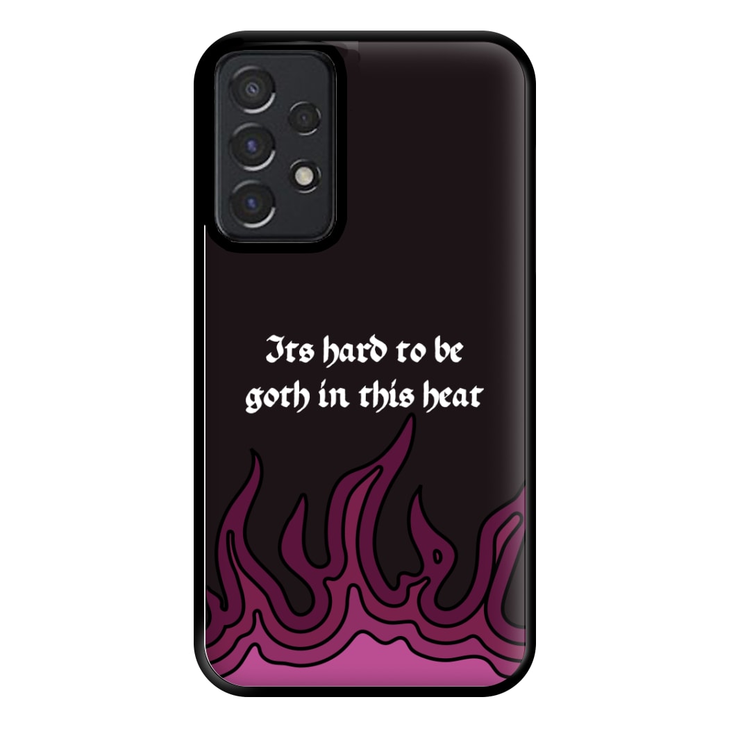 It's Hard To Be Goth In This Heat Galaxy A52 / A52s Case