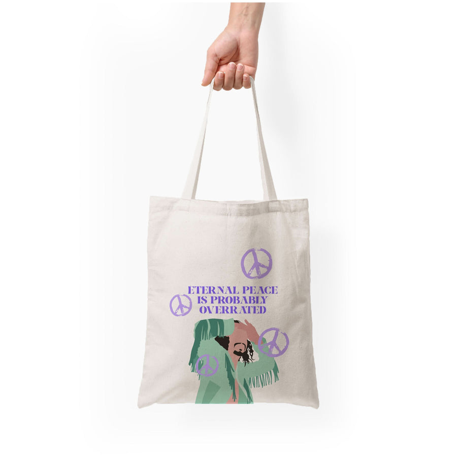 Eternal Peace Is Probably Overrated Tote Bag