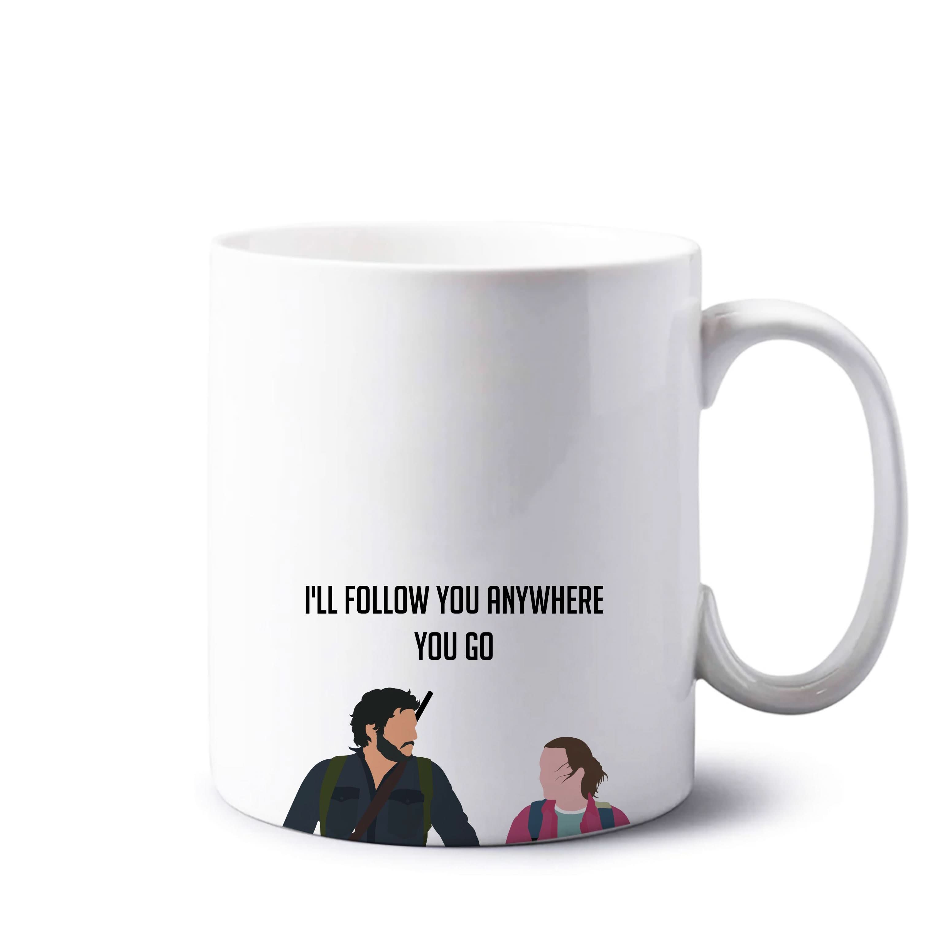 I'll Follow You Anywhere Ellie And Joel Mug