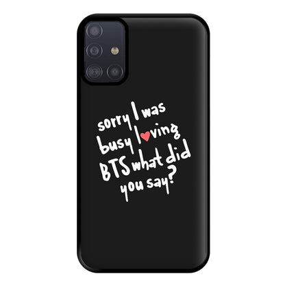 Sorry I Was Busy Loving K-Pop Band Phone Case