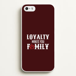 Loyalty Makes You Family iPhone 5 / 5s / SE 2016 Case