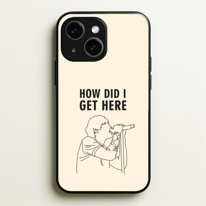 How Did I Get Here Outline iPhone 15 Plus Case