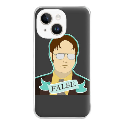 False. Dwight Phone Case