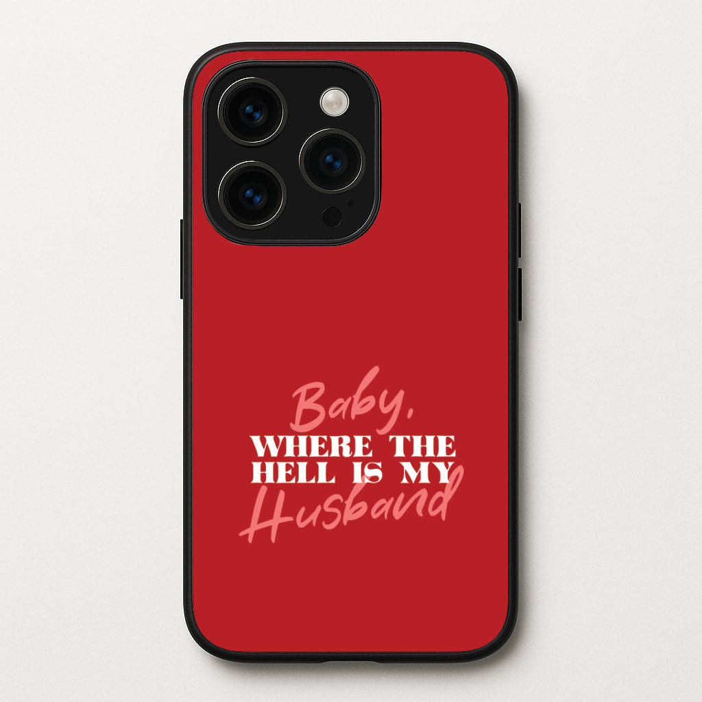 Baby, Where The Hell iPhone 15 Pro Max Case