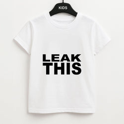Leak This Kids Unisex T-Shirt