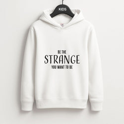 Be The Strange You Want To Be Kids Hoodie