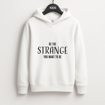 Be The Strange You Want To Be Kids Hoodie