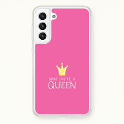 Mum You're A Queen Galaxy S22 Plus Case