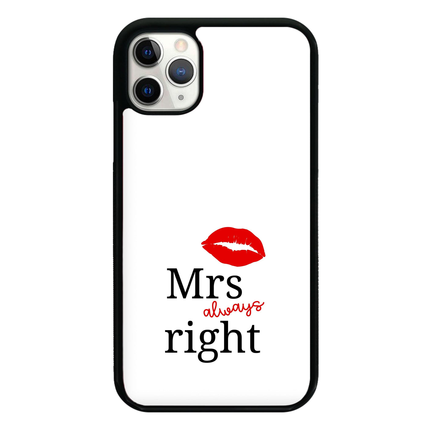 Mrs Always Right Phone Case