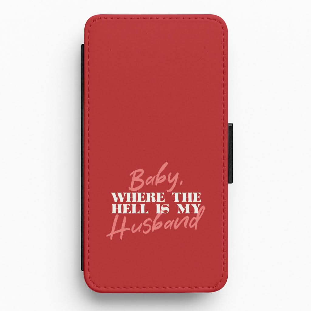 Baby, Where The Hell Flip / Wallet Phone Case