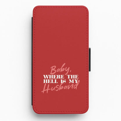 Baby, Where The Hell Flip / Wallet Phone Case
