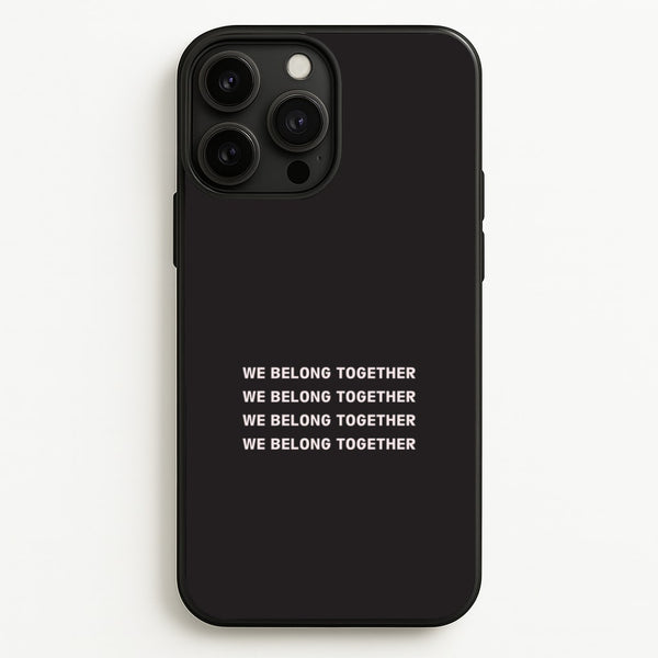 Belong Together iPhone 13 Pro Max Case