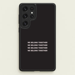 Belong Together Galaxy S23 Ultra Case