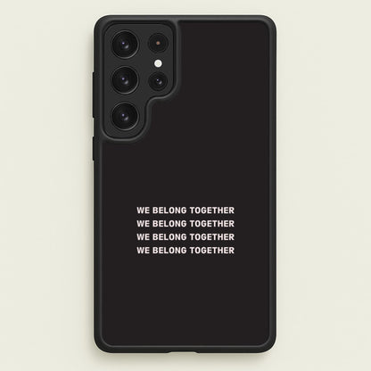 Belong Together Galaxy S22 Ultra Case