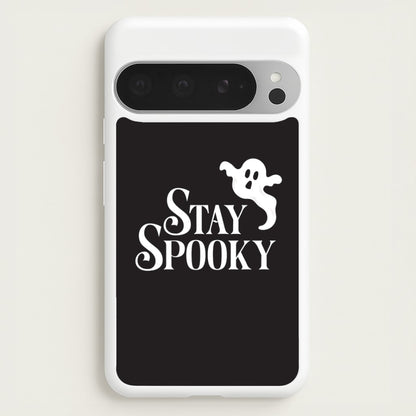 Stay Spooky  Google Pixel 9 Pro XL Case
