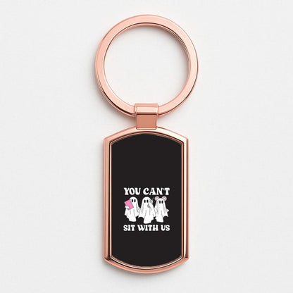 You Can't Sit With Us Ghosts Rose Gold Keyring