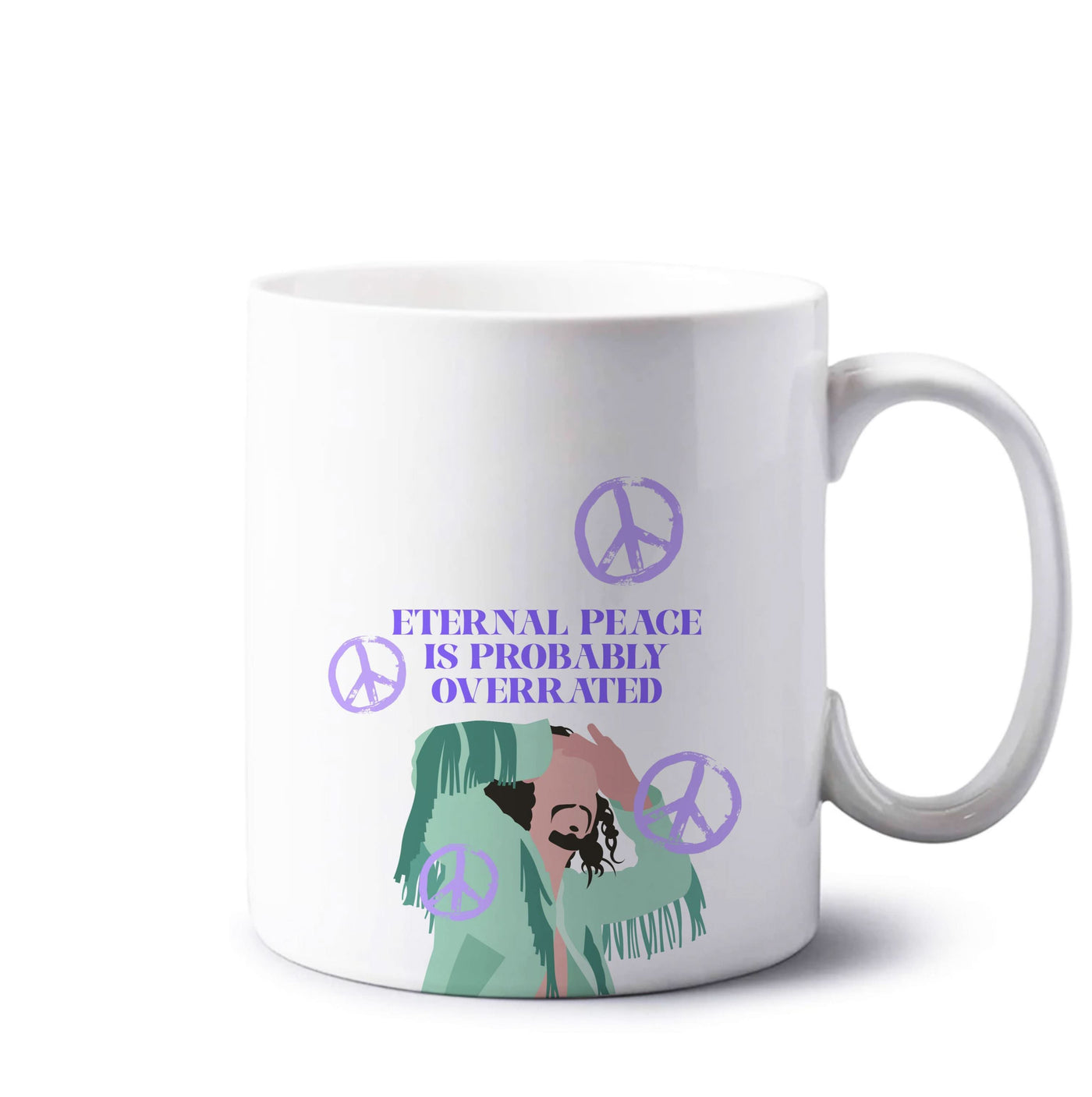 Eternal Peace Is Probably Overrated Mug