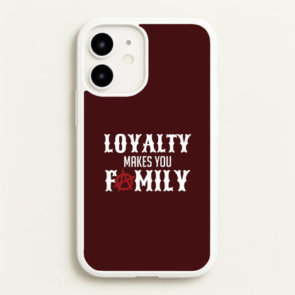 Loyalty Makes You Family iPhone 12 / 12 Pro Case