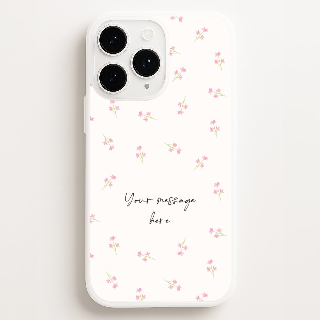 Floral Personalised Message Phone Case for iPhone, Samsung Galaxy and Google Pixel