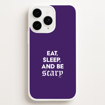 Eat, Sleep And Be Scary iPhone 16 Pro Case