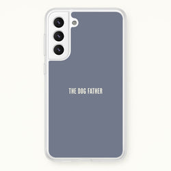 The Dog Father Galaxy S22 Plus Case