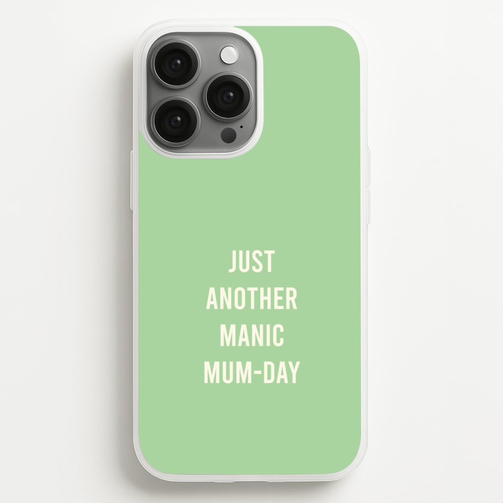 Just Another Manic Mumday iPhone 13 Pro Case