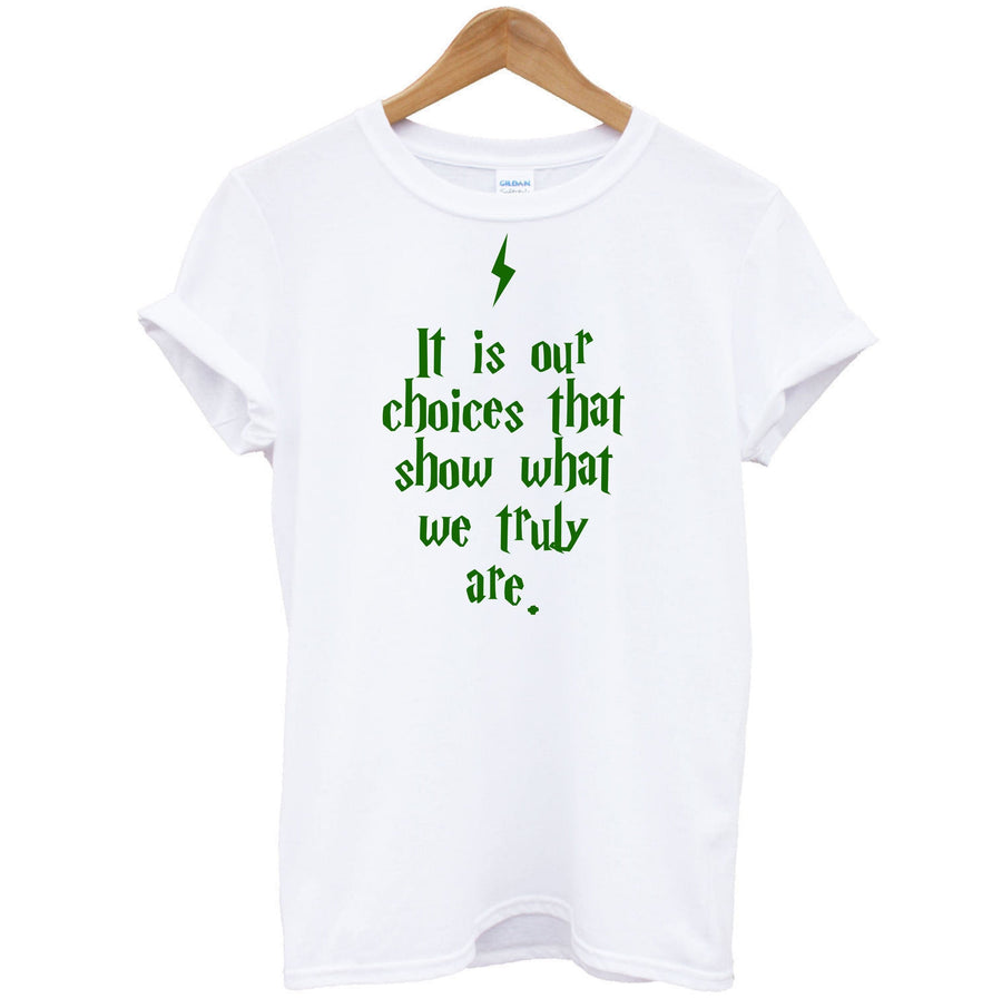 It Is Our Choices - Harry Potter T-Shirt