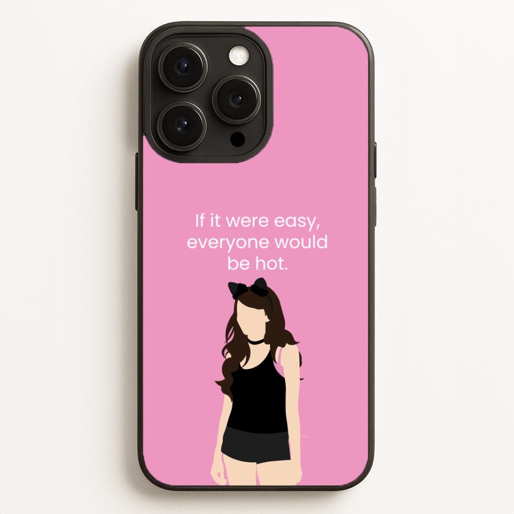 If It Were Easy.. Phone Case