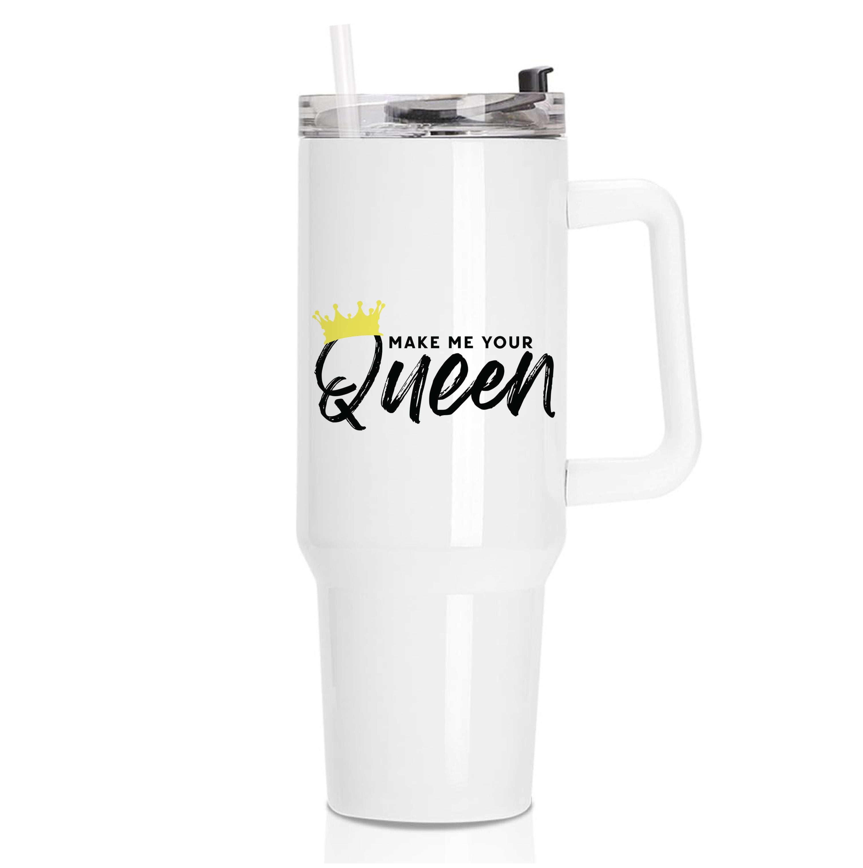 Make Me Your Queen Tumbler