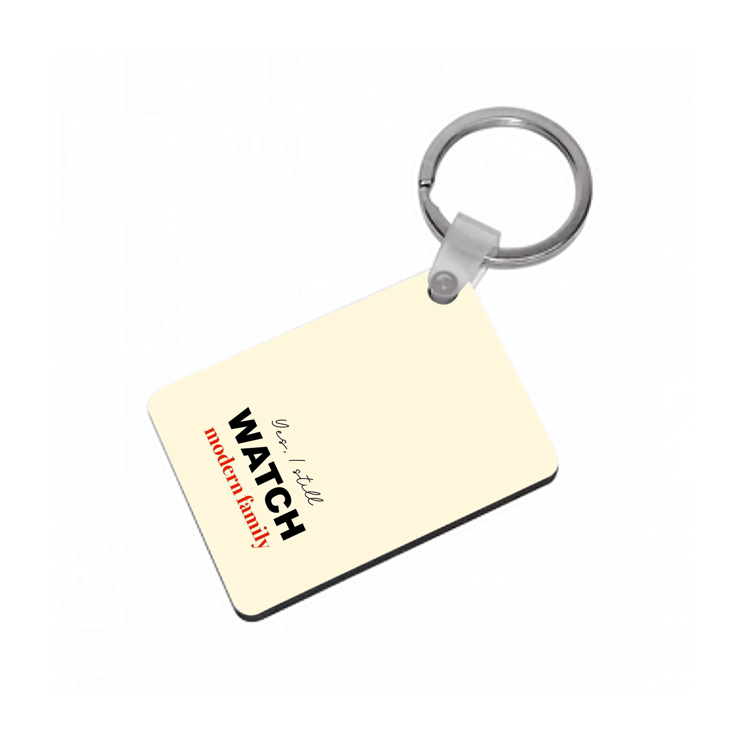 Yes I still Watch Keyring