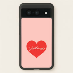 Husband! Google Pixel 8 Case