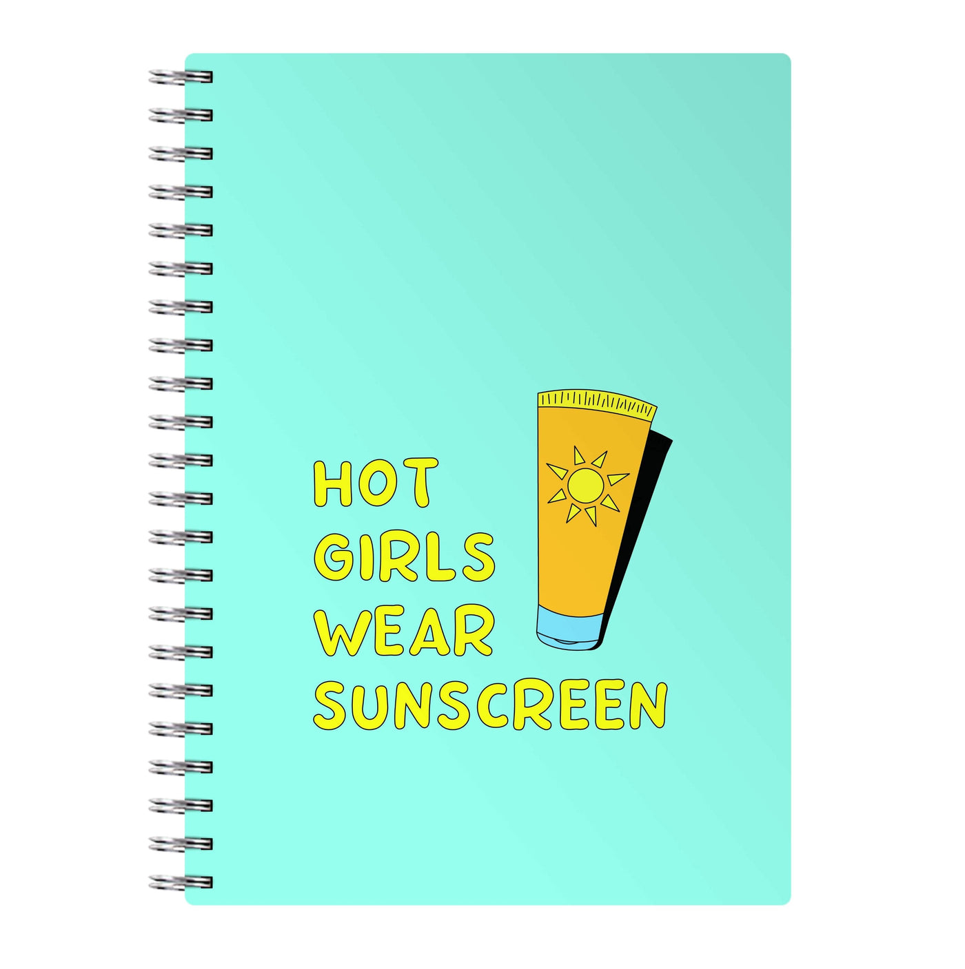 Hot Girls Wear Sunscreen - Summer Notebook