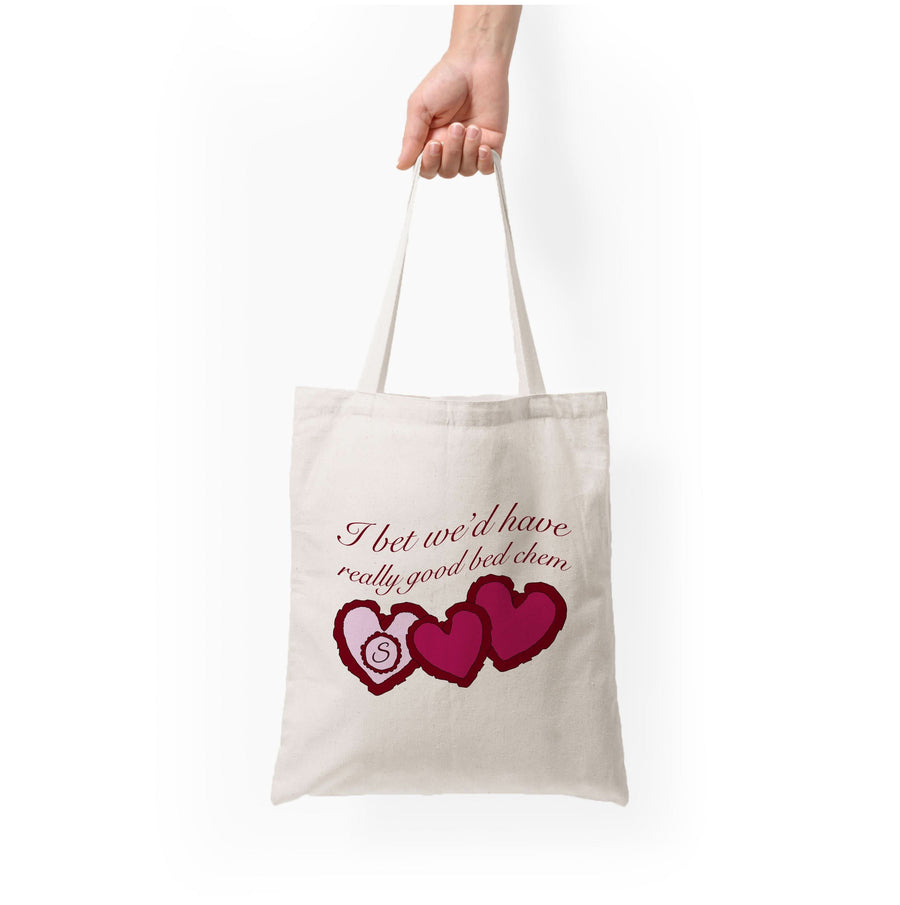 I Bet We'd Have Good Bed Chem Tote Bag