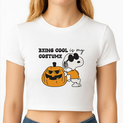 Being Cool Is My Costume Crop Top