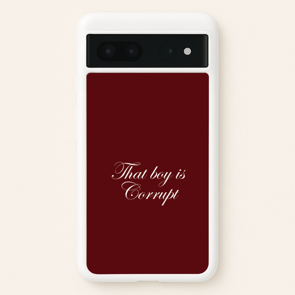 That Boy Is Corrupt Google Pixel 7 Case
