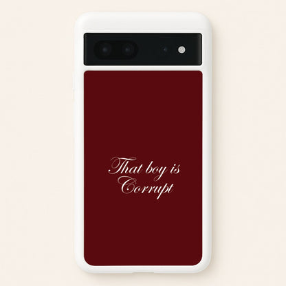 That Boy Is Corrupt Google Pixel 7 Case