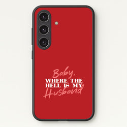 Baby, Where The Hell Galaxy S25 Case