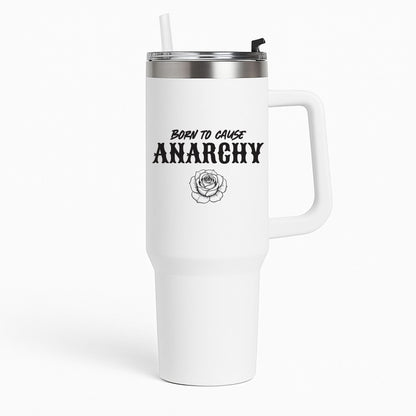 Born To Cause Anarchy Tumbler