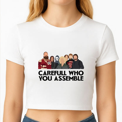 Careful Who You Assemble Crop Top