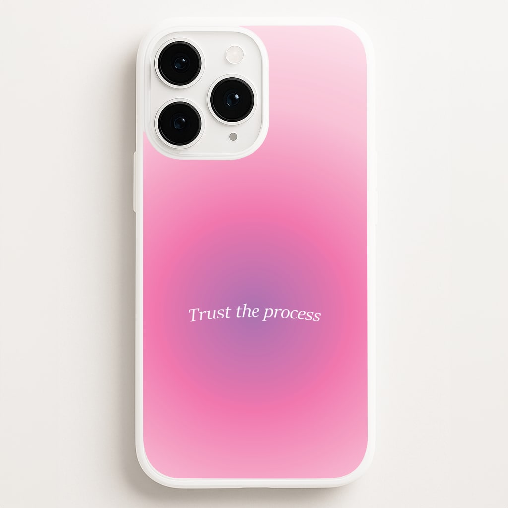 Trust The Process Pink Gradient Phone Case for iPhone, Samsung Galaxy and Google Pixel