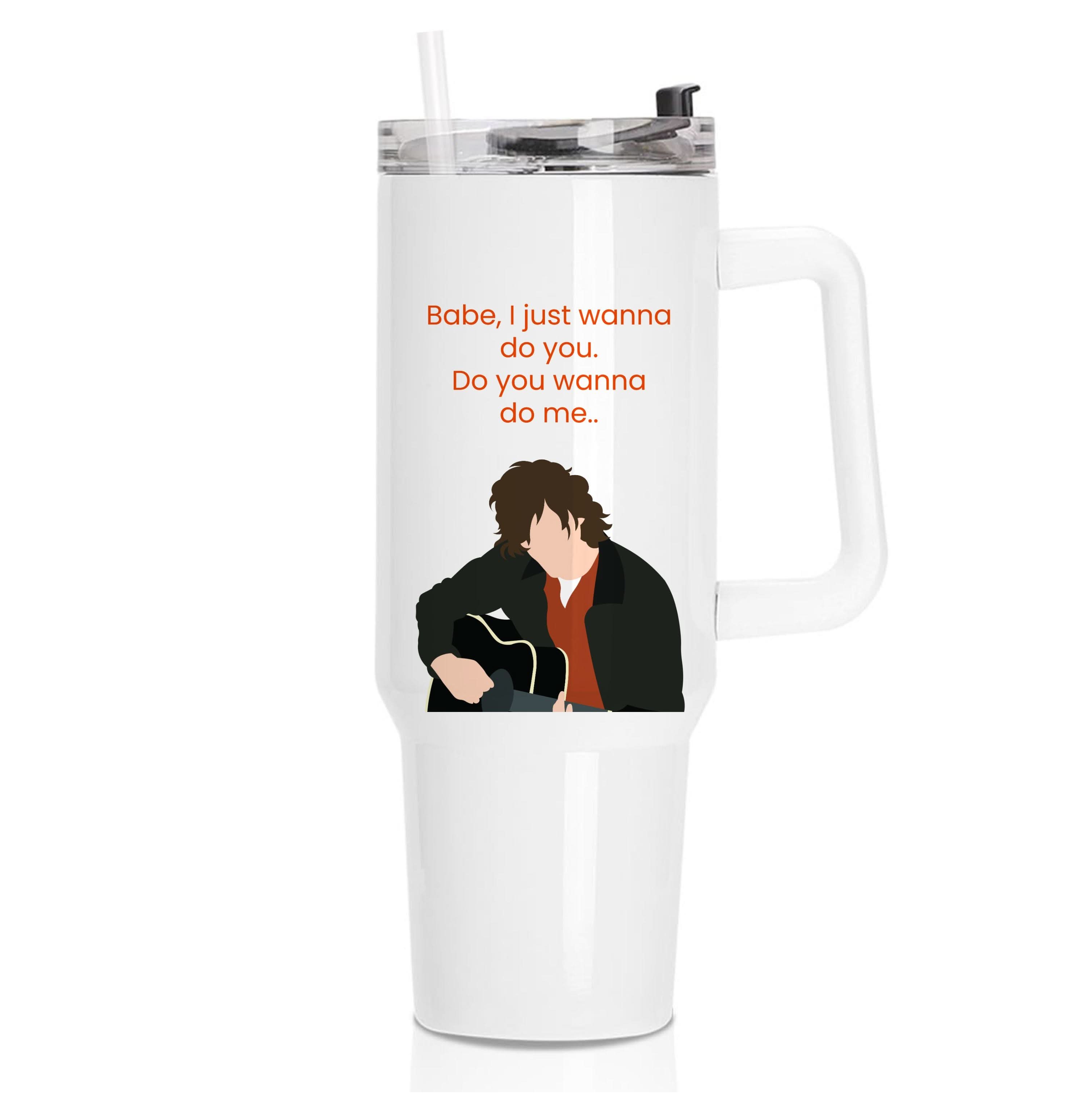 Babe I Just Wanna.. Tumbler