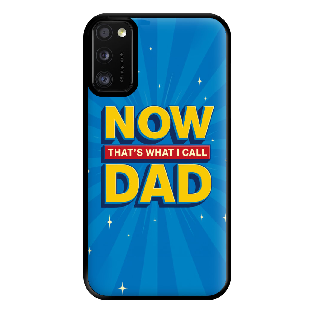 Now That's What I Call Dad - Father's Day Galaxy A41 Case