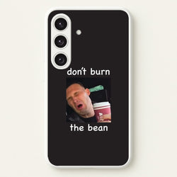 Don't Burn The Bean Galaxy S24 Plus Case