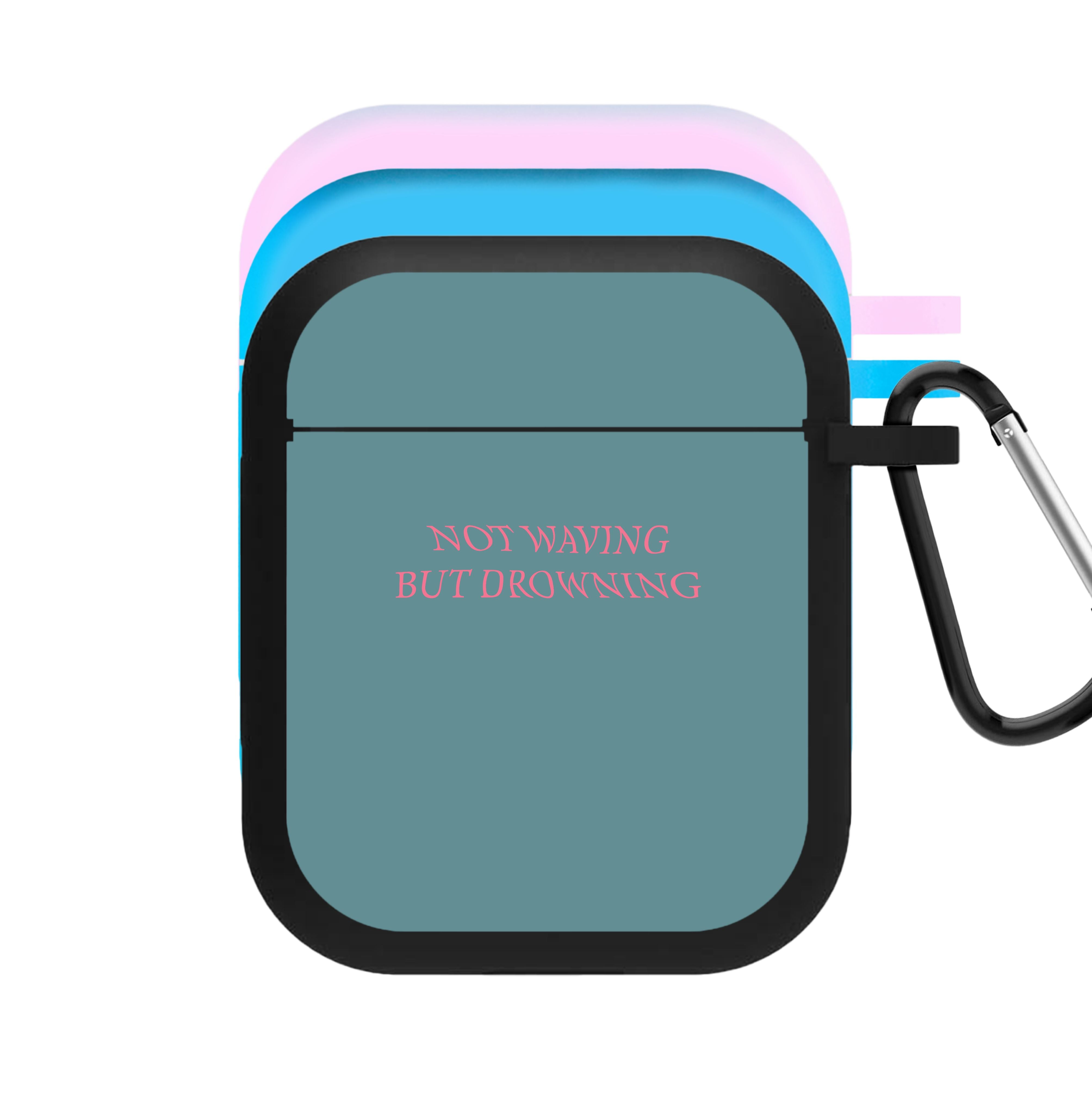 Not Waving But Drowning - AirPods Case