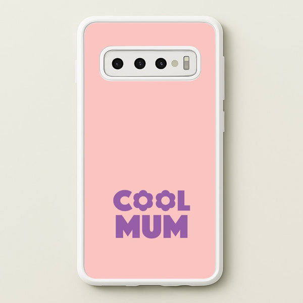 Cool Mum Galaxy S10 Case